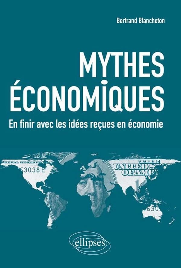Mythes économiques : en finir avec les idées reçues en économie