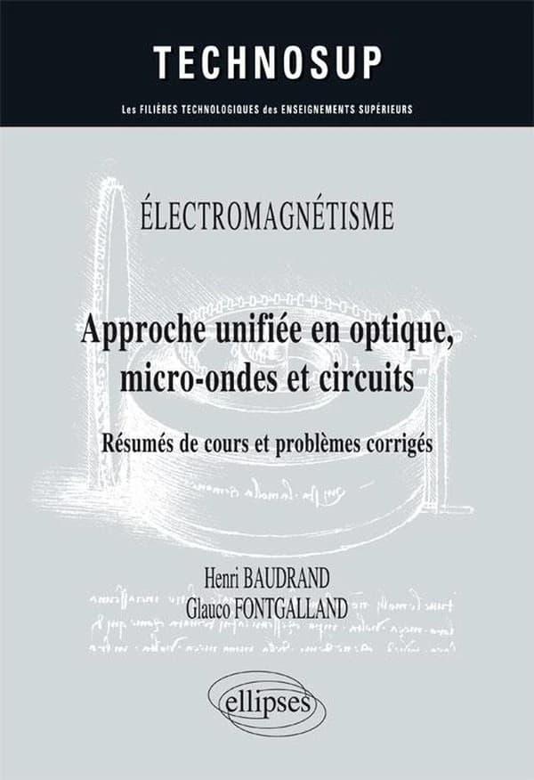 Approche unifiée en optique, micro-ondes et circuits : résumés de cours et problèmes corrigés