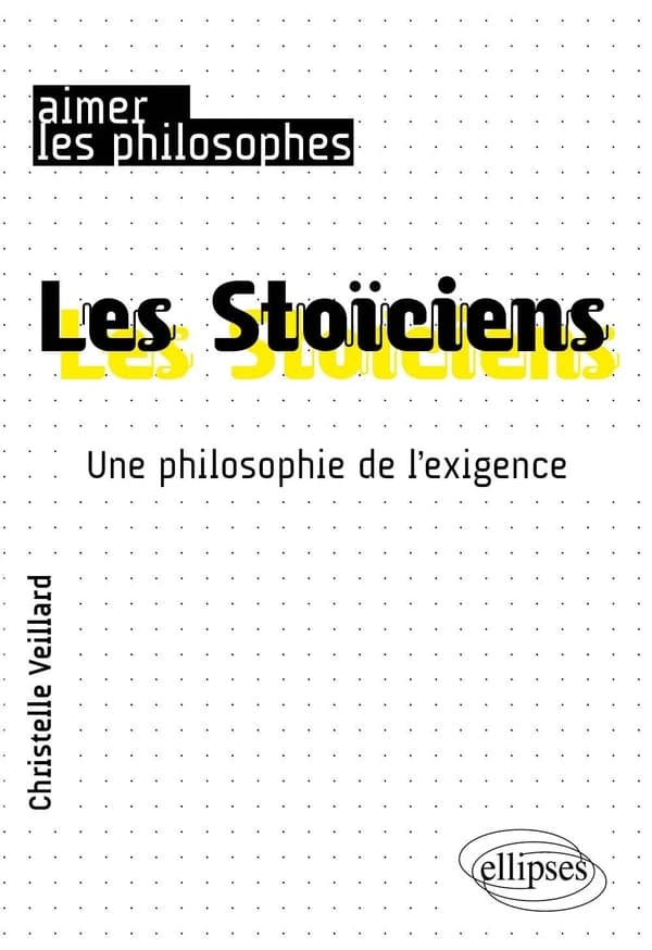 Les stoïciens : une philosophie de l'exigence