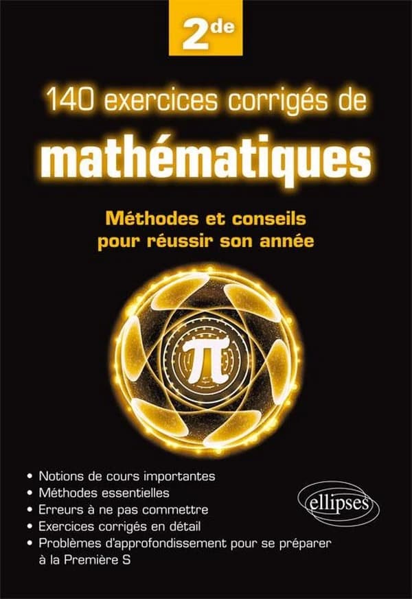 140 exercices corrigés de mathématiques ; méthodes et conseils pour réussir son année de 2de