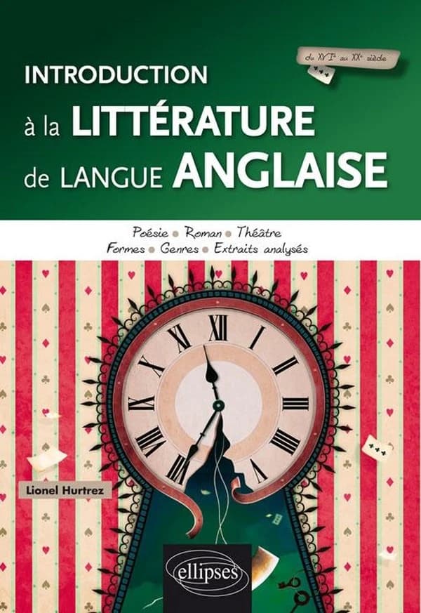 Introduction à la littérature de langue anglaise : poésie, roman, théâtre, formes, genres, extraits analysés