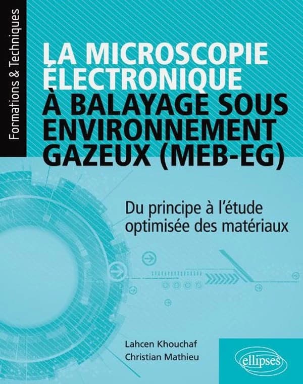 La microscopie électronique à balayage sous environnement gazeux, MEB-EG : du principe à l'étude optimisée des matériaux