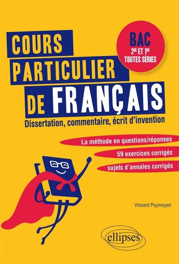 Cours particulier de français : dissertation, commentaire, écrit d'invention : BAC 2de et 1res toutes series