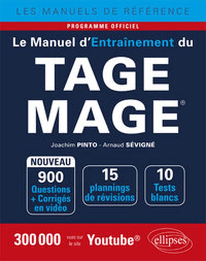 Le manuel d'entraînement du TAGE MAGE : 900 questions + corrigés en vidéo, 10 tests blancs, 15 plannings de révision (Éd. 2018, [à jour du] programme officiel)