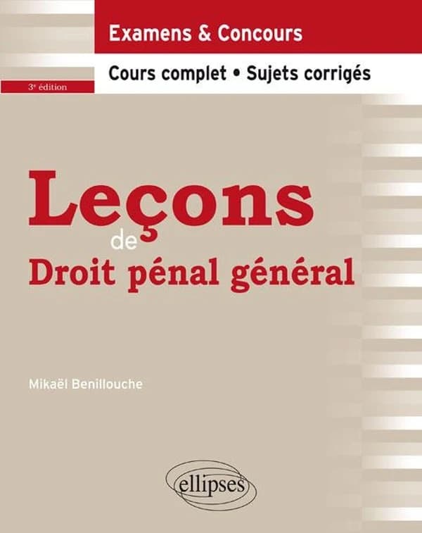 Leçons de droit pénal général (3e éd.) Mikaël Benillouche,...