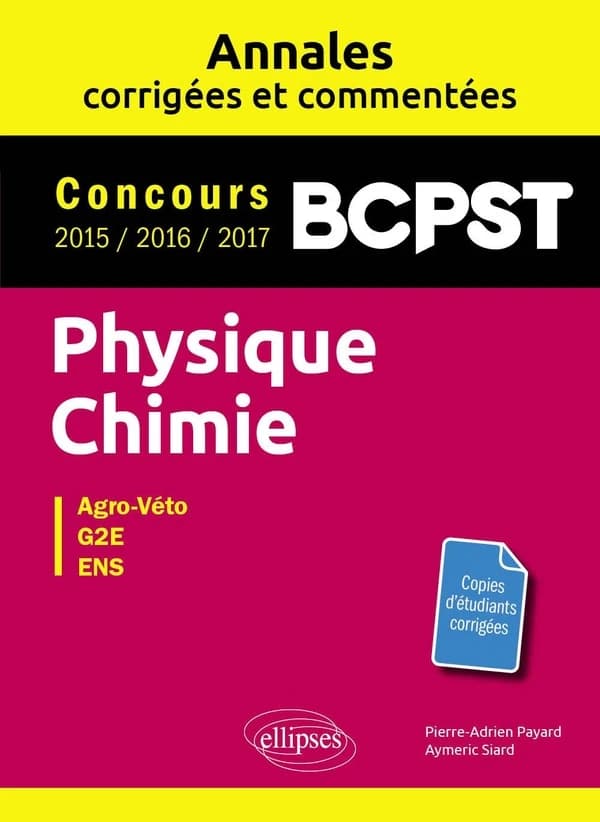 Physique Chimie : concours BCPST 2015, 2016, 2017 : Agro-Véto, G2E, ENS