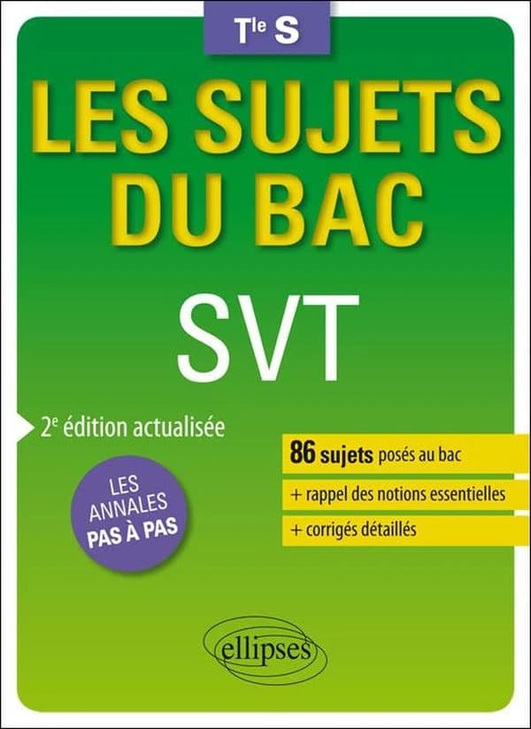 Les sujets du bac : SVT ; terminale S (2e édition)