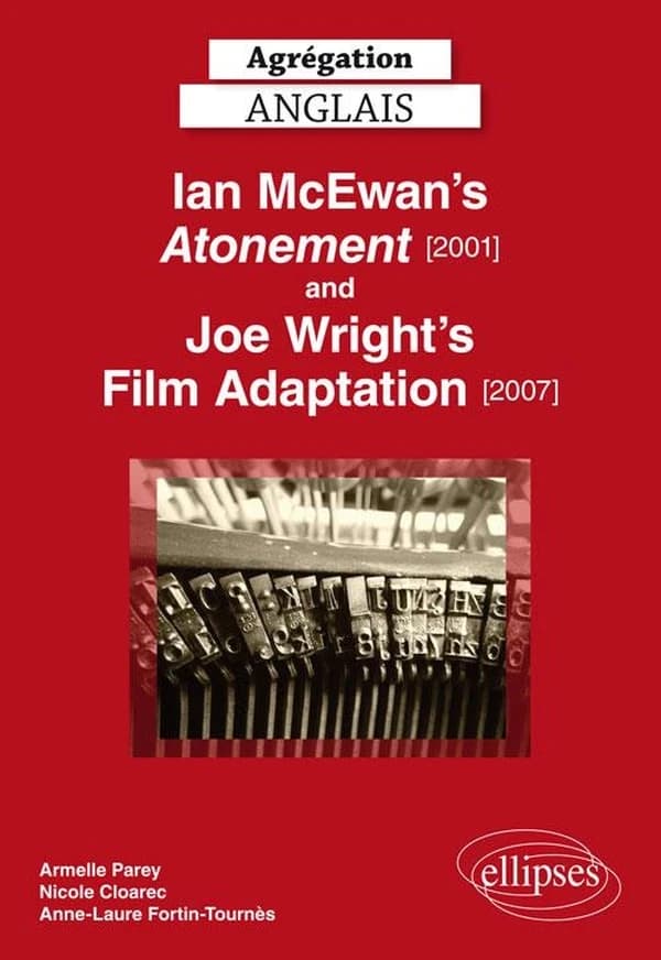 Ian McEwan's "Atonement" (2001) and Joe Wright's film adaptation (2007)