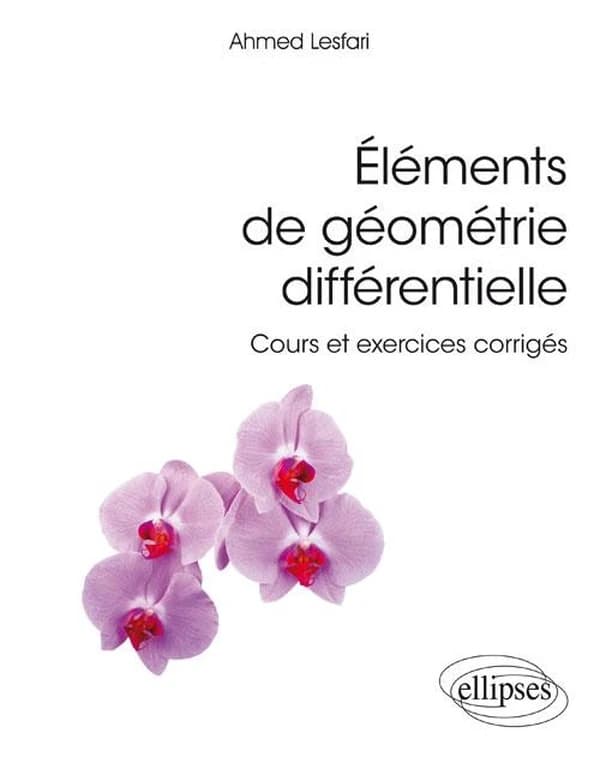 Éléments de géométrie différentielle : cours et exercices corrigés
