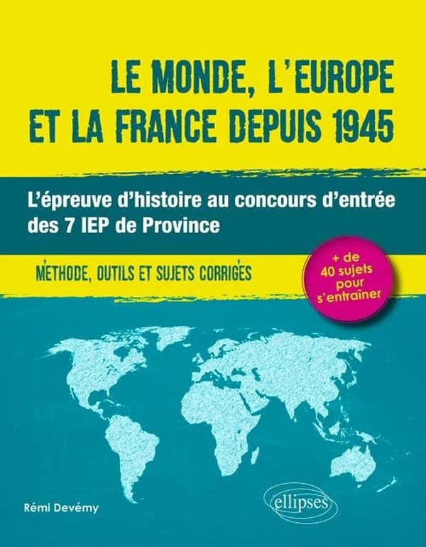 Le monde, l'Europe et la France depuis 1945 : l'épreuve d'histoire au concours d'entrée des 7 IEP de province