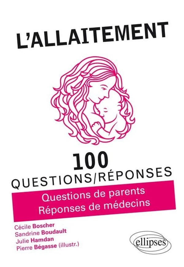 L'allaitement : 100 questions-réponses