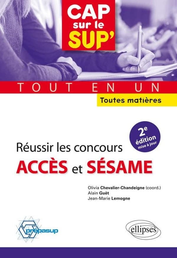 Réussir les concours Accès et Sésame : tout en un, toutes matières (2e éd. mise à jour) Olivia Chevalier-Chandeigne, Alain Guët, Jean-Marie Lemogne