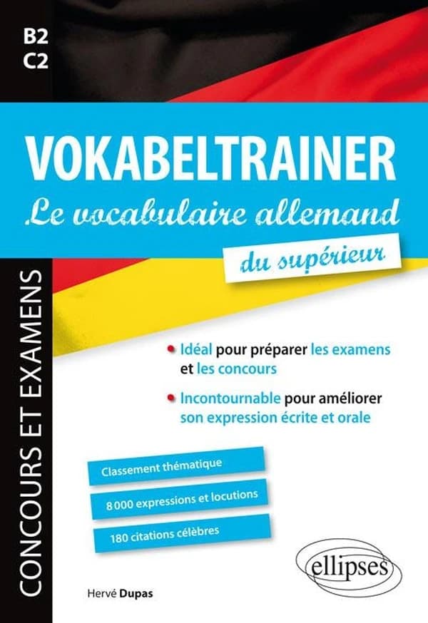 Vokabeltrainer : le vocabulaire allemand du supérieur : B2-C2 : classement thématique, 8000 expressions et locutions, 180 citations célèbres