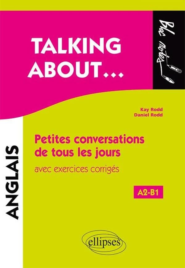 Talking about : petites conversations de tous les jours en anglais : avec activités corrigées : A2-B1