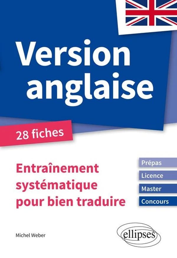 Version anglaise : entraînement systématique pour bien traduire : prépas-licence-master-concours