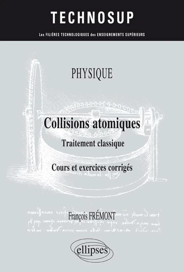 Collisions atomiques : traitement classique : cours et exercices corrigés
