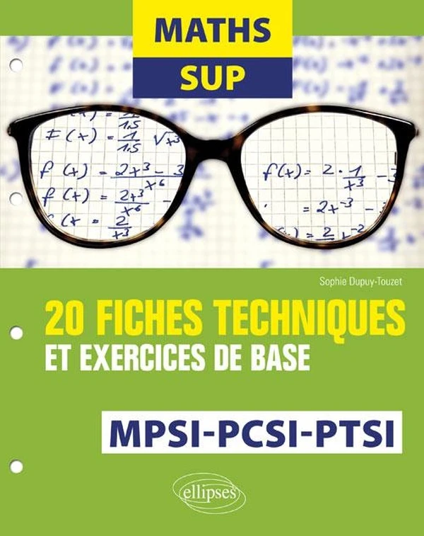 Maths sup : 20 fiches techniques et exercices de base : MPSI, PCSI et PTSI