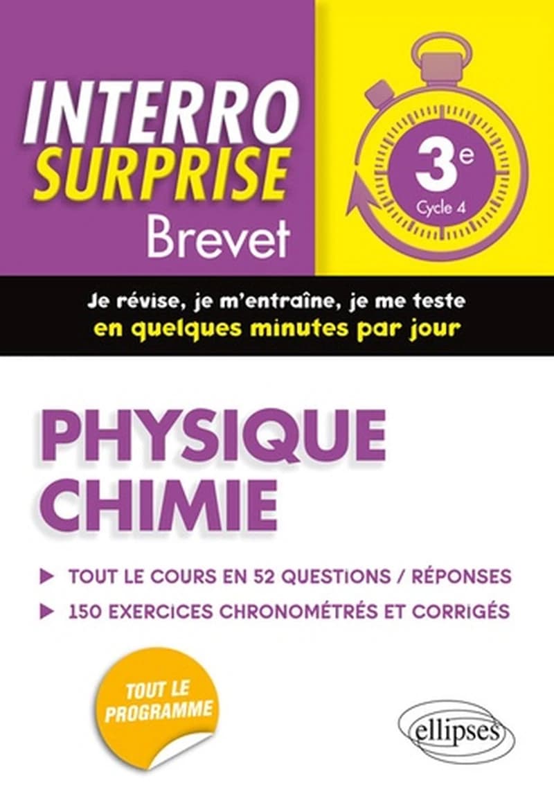 Physique chimie 3e Cycle 4 Brevet : Tout le cours en 52 questions