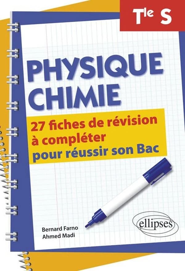 Physique chimie ; terminale S ; 27 fiches de révision à compléter pour réussir son bac