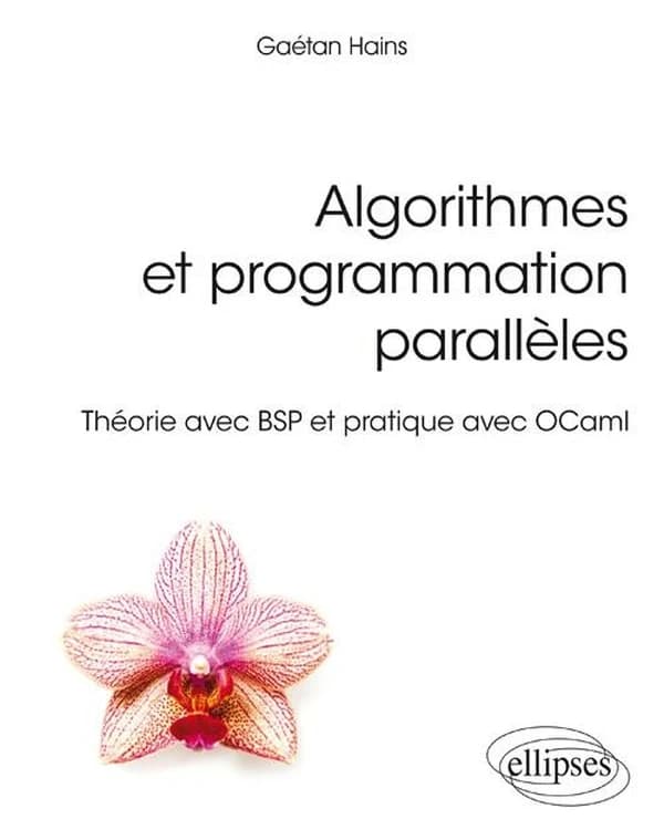 Algorithmes et programmation parallèles : théorie avec BSP et pratique avec OCaml
