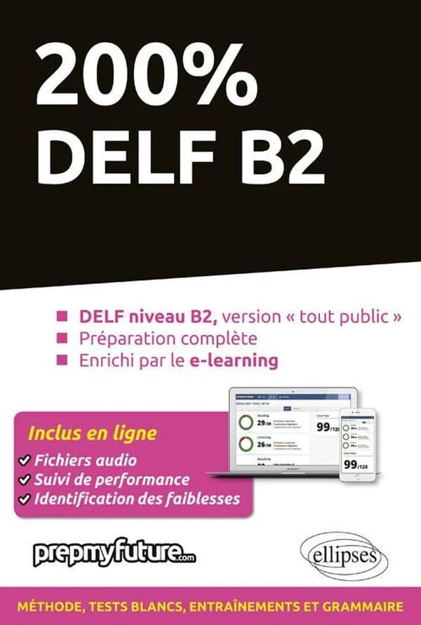 200 % DELF B2 : tout public, préparation complète, enrichi par le e-learning