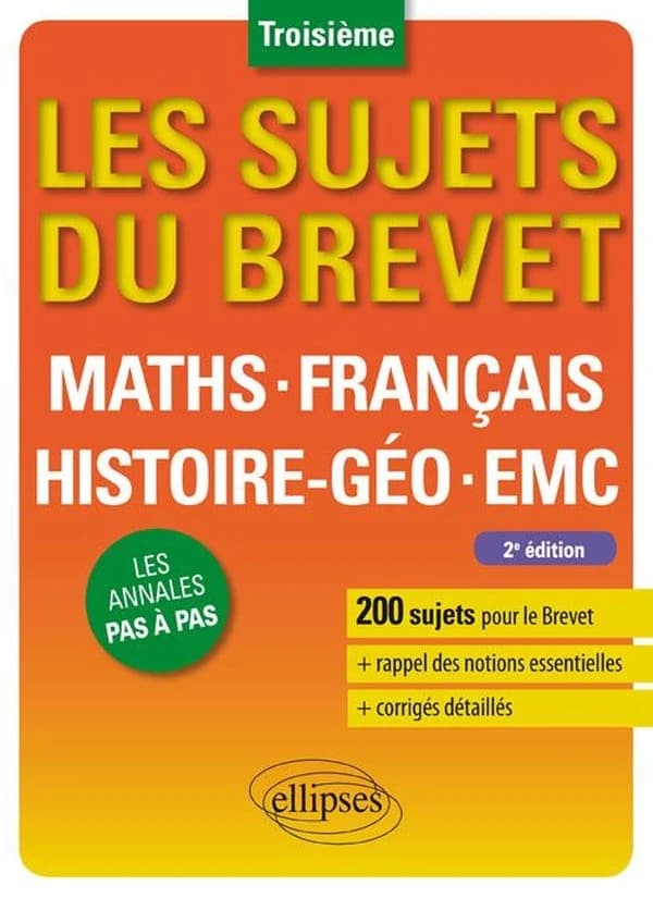 Les sujets du brevet : mathématiques, français, histoire-géographie, enseignement moral et civique ; 3e ; les annales pas à pas (2e édition)