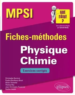 Physique Chimie MPSI : Fiches-méthodes et exercices corrigés par Christophe Bernicot, Pauline Boulleaux-Binot, Olivier Chamelat, Thomas Roy - LivreZone Maroc