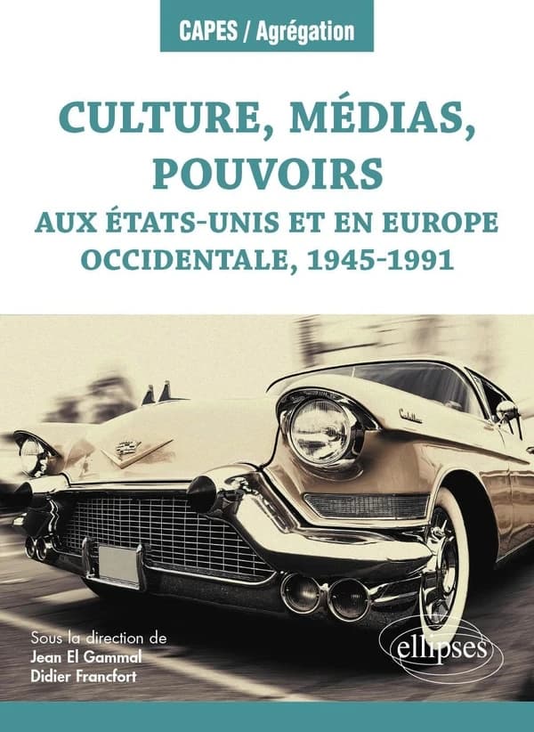 Culture, médias, pouvoirs aux États-Unis et en Europe occidentale, 1945-1991