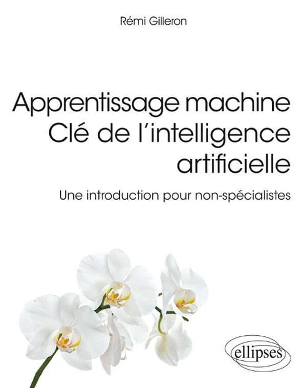 Apprentissage machine, clé de l'intelligence artificielle : une introduction pour non-spécialistes