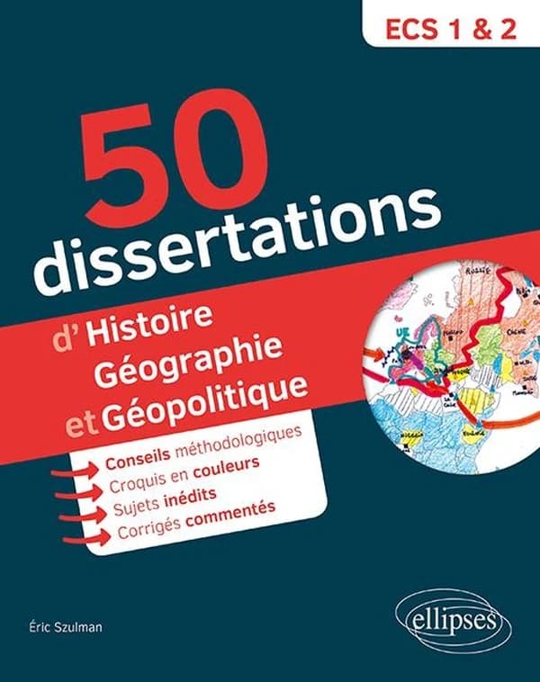 50 dissertations d'histoire, géographie et géopolotique : Prépas ECS. Sujets inédits