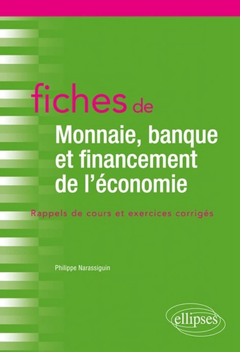 Fiches de monnaie, banque et financement de l'économie : rappel de cours et exercices corrigés