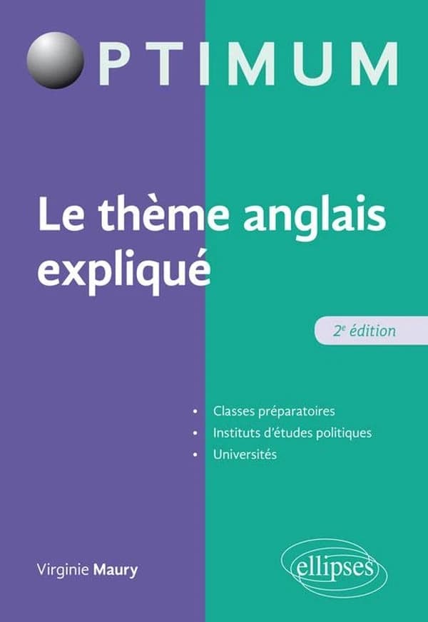 Le thème anglais expliqué (2e éd.) Virginie Maury,...