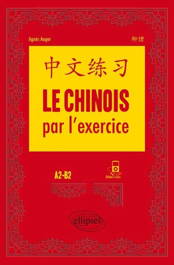 Le chinois par l'exercice : A2-B2