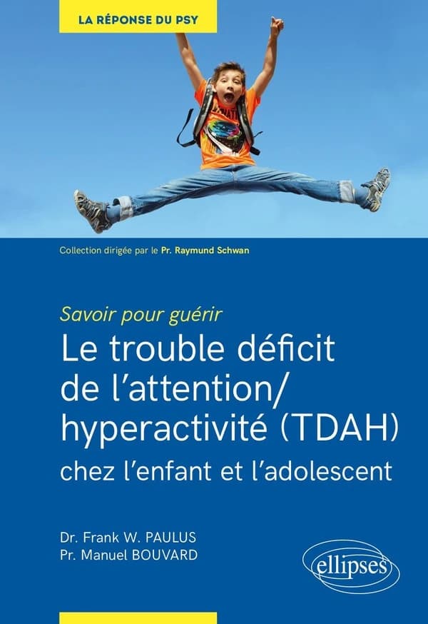 Le trouble déficit de l'attention-hyperactivité, TDAH, chez l'enfant et l'adolescent