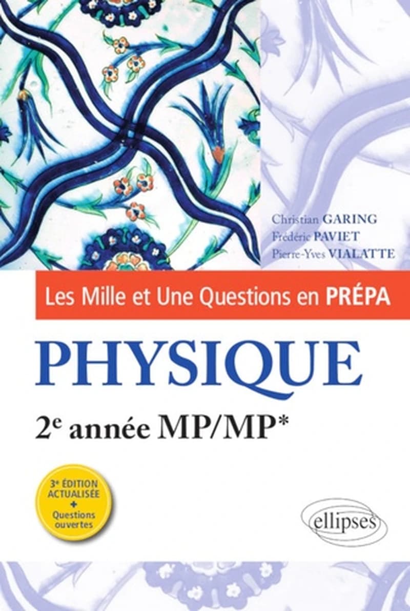 Physique : 2e année MP-MP* (3e éd. actualisée) Christian Garing,... Frédéric Paviet,... Pierre-Yves Vialatte,...