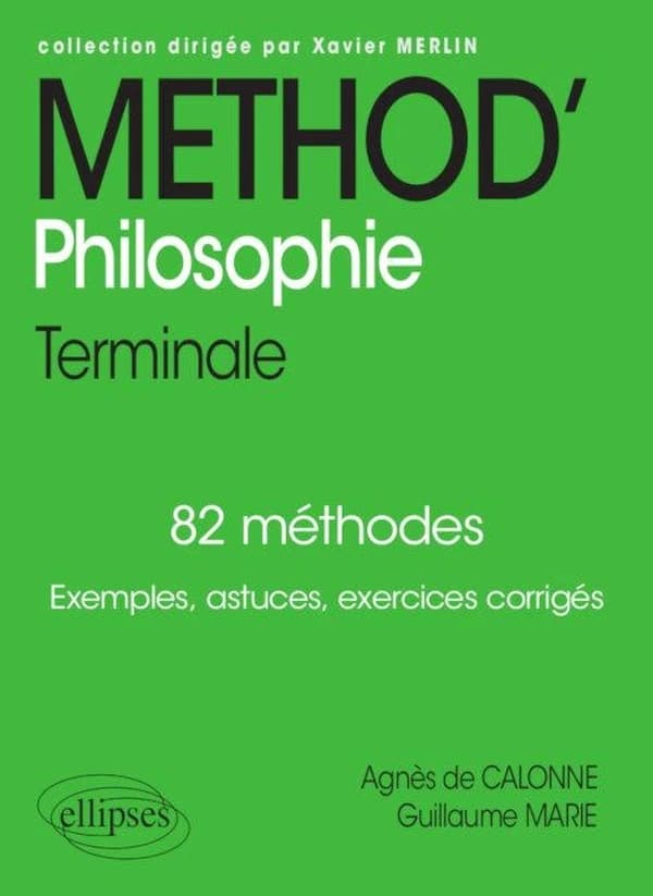 Méthod' philosophie ; terminale ; 82 méthodes ; exemples, astuces, exercices corrigés