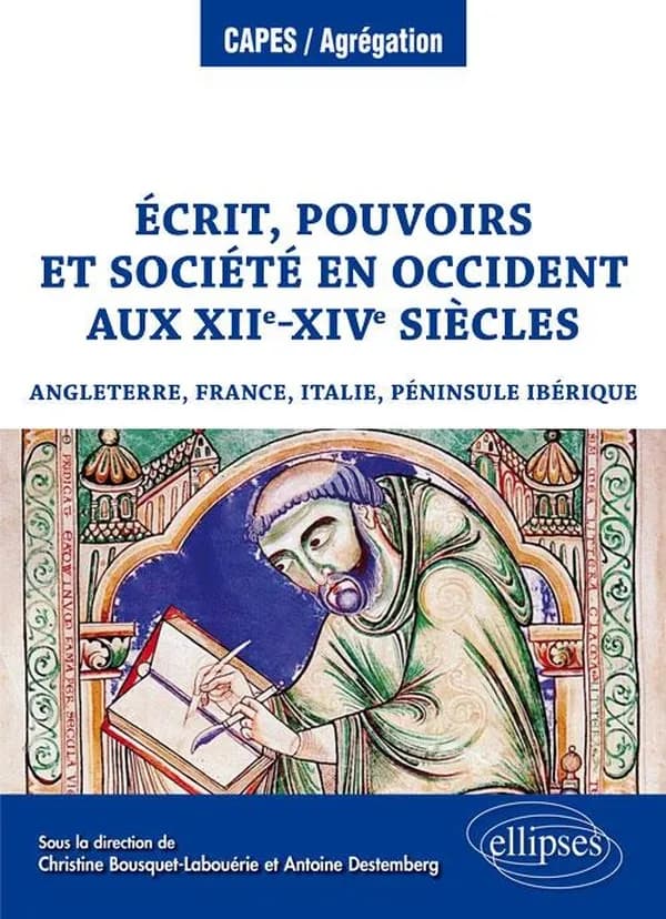 Écrit, pouvoirs et société en Occident aux XIIe-XIVe siècles : Angleterre, France, Italie, péninsule Ibérique