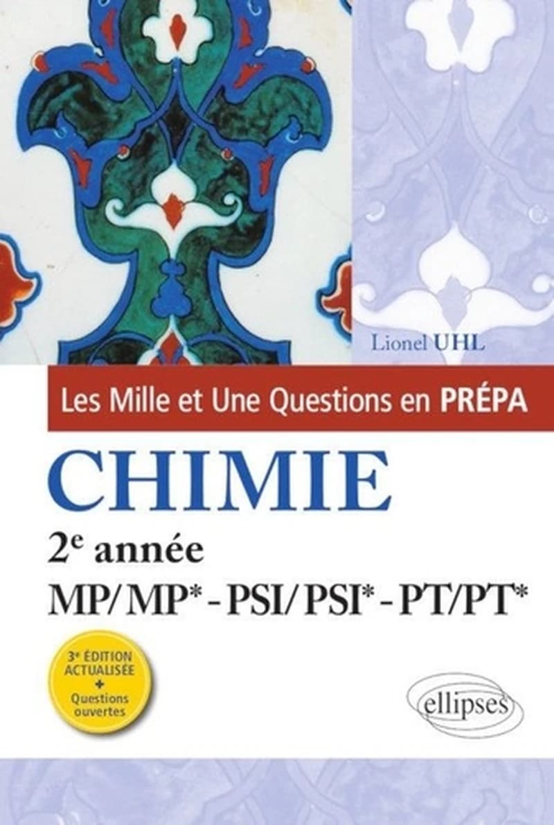 Chimie : 2e année MP-MP*, PSI-PSI*, PT-PT* (3e éd. actualisée) Lionel Uhl,...