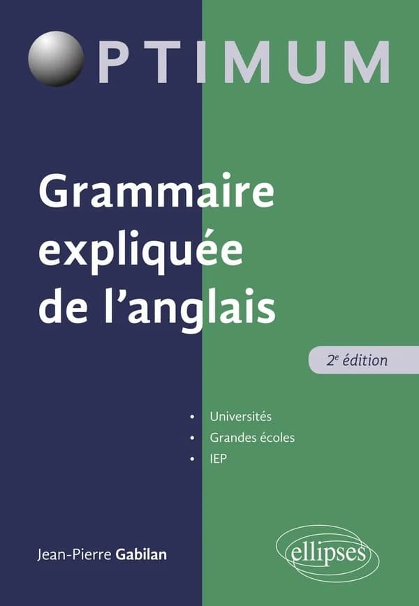 Grammaire expliquée de l'anglais (2e éd.) Jean-Pierre Gabilan,...