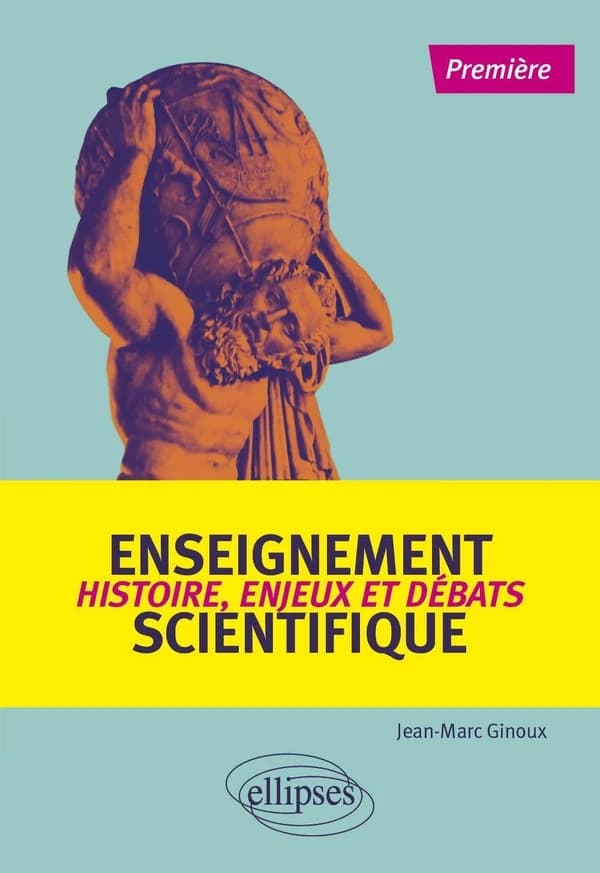 Enseignement scientifique : histoire, enjeux et débats : [première]