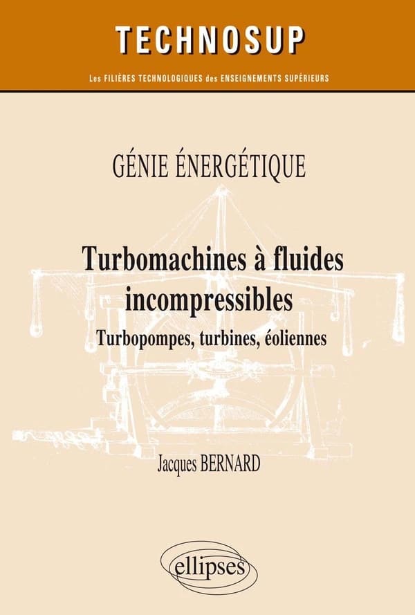 Turbomachines à fluides incompressibles : turbopompes, turbines, éoliennes