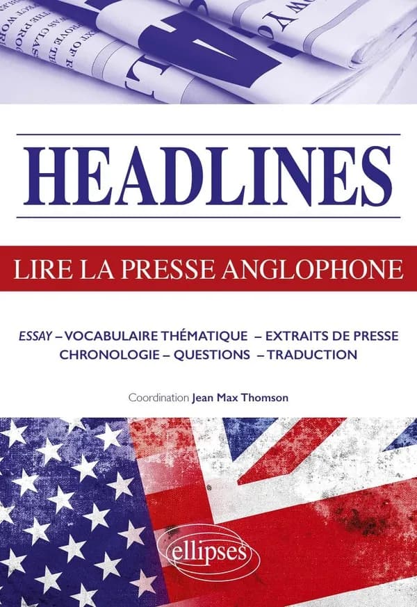 Headlines : lire la presse anglophone en 21 dossiers d'actualité