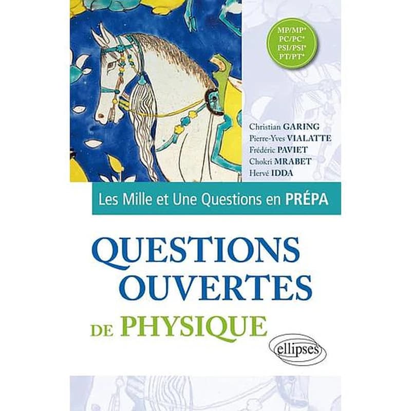 Les 1001 questions en prépa Questions ouvertes de Physique - MP