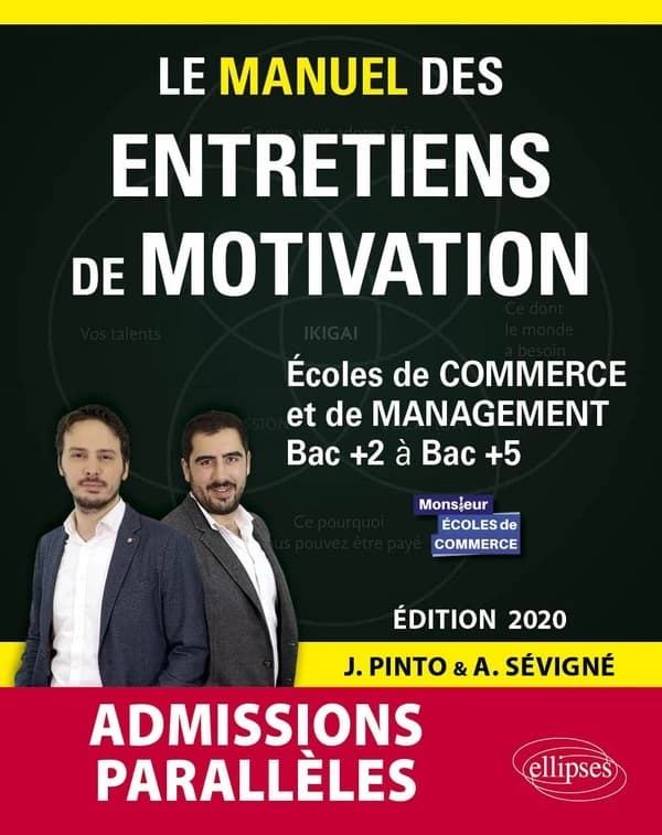 Le manuel des entretiens de motivations, admissions parallèles : écoles de commerce et de management, Bac + 2 à Bac + 5 (Éd. 2020)