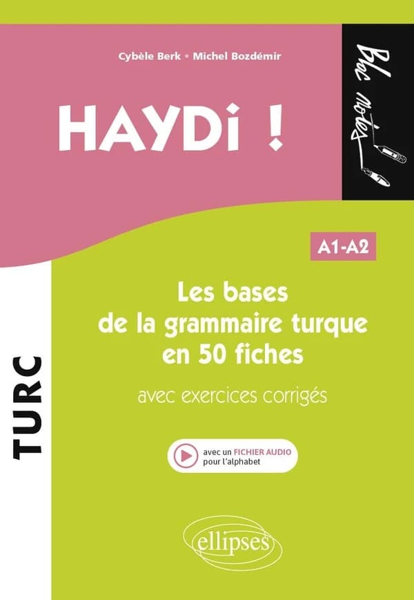 Haydi ! : les bases de la grammaire turque en 50 fiches : avec exercices corrigés : A1-A2
