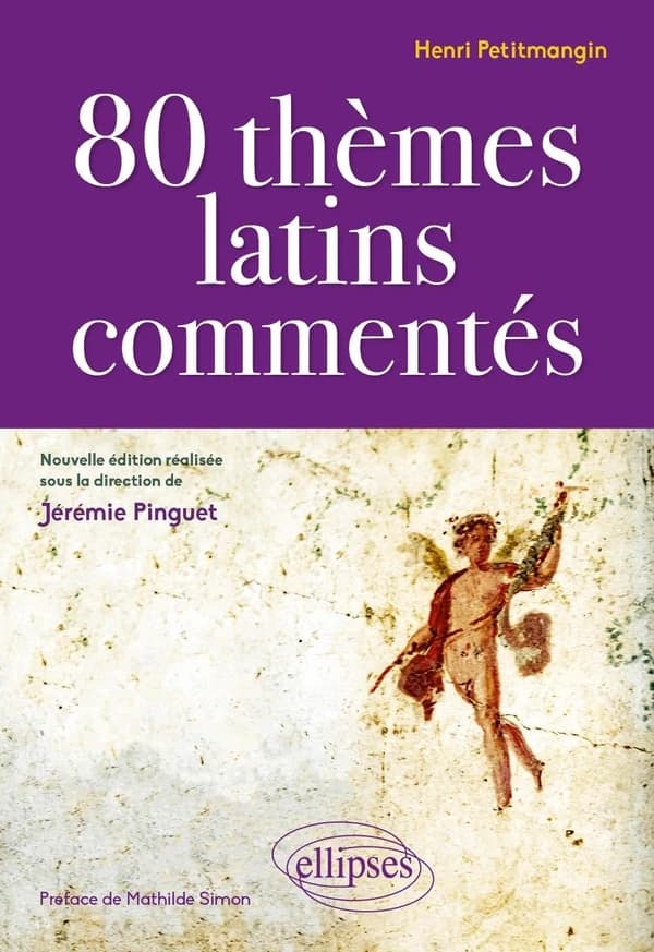 80 thèmes latins commentés (Nouvelle éd. revue, corrigée et augmentée) Henri Petitmangin,... ; préface de Mathilde Simon,...