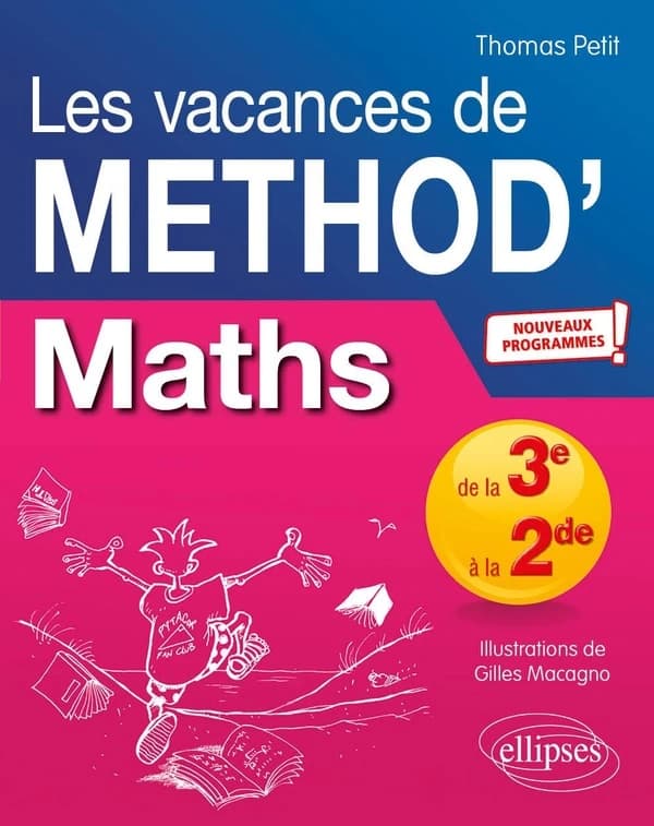 Mathématiques de la troisième à la seconde ; les vacances de method'