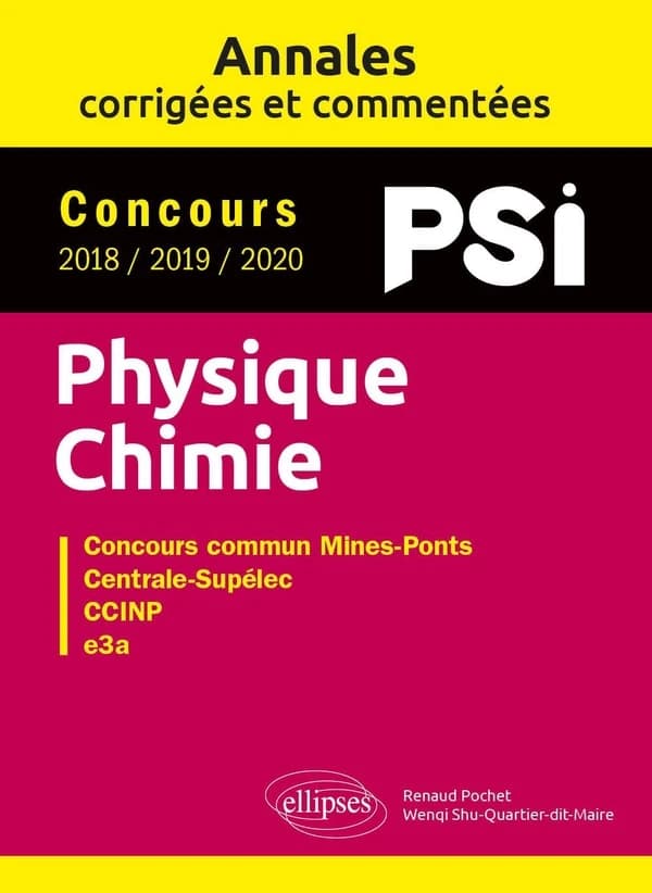 Physique-chimie : concours PSI 2018, 2019, 2020 : concours commun Mines-Ponts, Centrale-Supélec, CCP, e3a