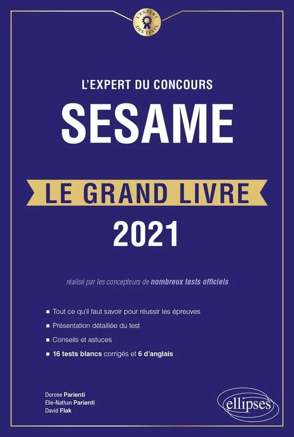 L'expert du concours SESAME : le grand livre : 22 tests blancs ([Éd.] 2021) Dorone Parienti, Élie-Nathan Parienti, David Flak