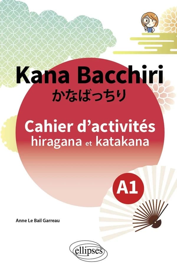 Kana bacchiri : cahier d'activités hiragana et katakana : A1